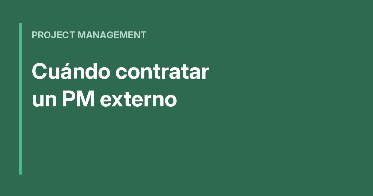 Cuándo una PyME necesita un PM externo