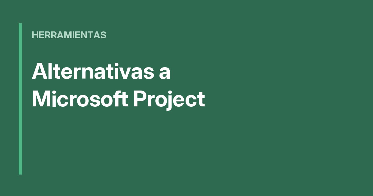 Alternativas a Microsoft Project en 2026