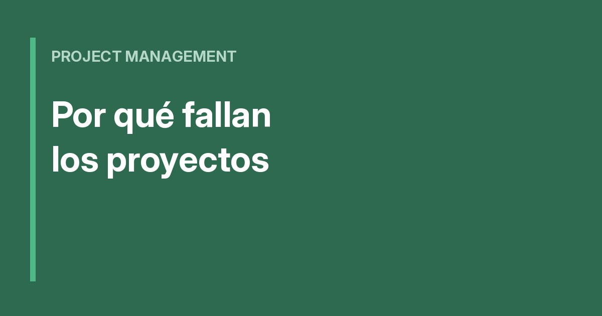 Por qué fallan los proyectos en empresas medianas