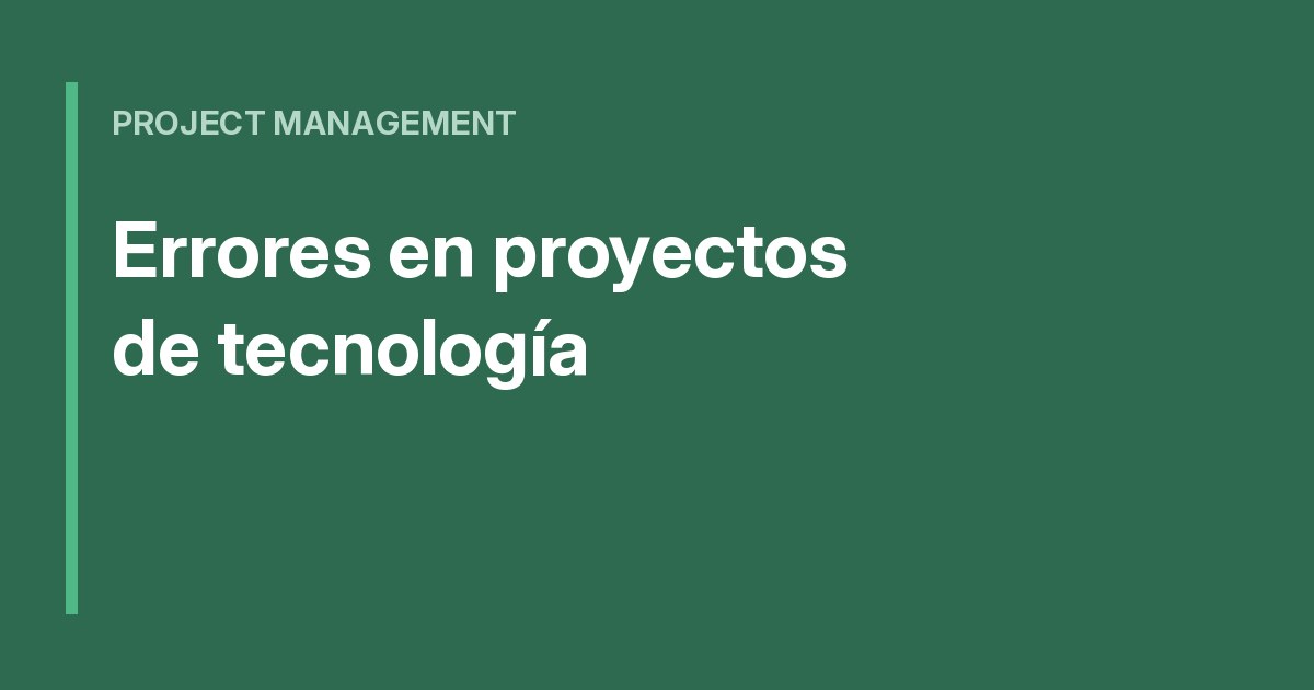 Errores frecuentes en proyectos de tecnología en Argentina
